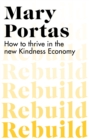 Image for Rebuild: how to thrive in the new kindness economy