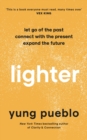 Image for Lighter: Let Go of the Past, Connect With the Present, and Expand the Future
