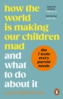 Image for How the world is making our children mad and what to do about it: a field guide to raising empowered children and growing a more beautiful world