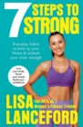 Image for 7 steps to strong: get fit, boost your mood, kick start your confidence
