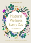 Image for Natural wellness every day: activating your wellbeing from within