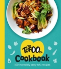 Image for The Tofoo cookbook: 100 delicious, easy &amp; meat free recipes.