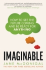 Image for Imaginable: how to see the future coming and be ready for anything