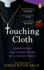 Image for Touching Cloth: A Year in the Life of a Young Priest