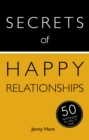 Image for Secrets of happy relationships  : 50 techniques to stay in love