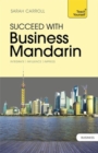 Image for Succeed with Business Mandarin Chinese: Teach Yourself