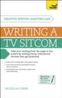 Image for Masterclass: Writing a TV Sitcom, Getting it Produced: Teach Yourself