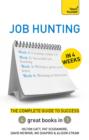 Image for Job hunting in 4 weeks: the complete guide to success