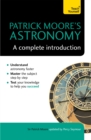 Image for Patrick Moore&#39;s Astronomy: A Complete Introduction: Teach Yourself