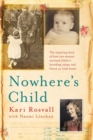 Image for Nowhere&#39;s child  : the inspiring story of how one woman survived Hitler&#39;s breeding camps and found an Irish home