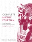 Image for Complete middle Egyptian  : a new method for understanding hieroglyphs, reading texts in context