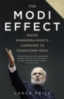 Image for The Modi effect  : inside Narendra Modi&#39;s campaign to transform India