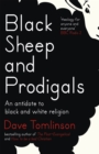 Image for Black sheep and prodigals  : an antidote to black and white religion