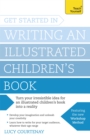 Image for Get started in writing an illustrated children&#39;s book