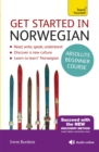 Image for Get started in Norwegian absolute beginner course  : the essential introduction to reading, writing, speaking and understanding a new language
