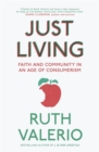 Image for Just living  : faith and community in an age of consumerism