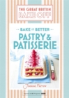 Image for Great British Bake Off - Bake it Better (No.8): Pastry &amp; Patisserie