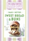 Image for Great British Bake Off – Bake it Better (No.7): Sweet Bread &amp; Buns