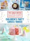 Image for Great British Bake Off: Children&#39;s Party Cakes &amp; Bakes