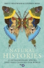 Image for Natural histories  : 25 extraordinary species that have changed our world