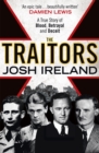 Image for The traitors  : a true story of blood, betrayal and deceit
