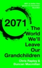 Image for 2071  : the world we&#39;ll leave our grandchildren
