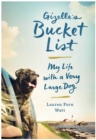 Image for Gizelle&#39;s bucket list  : my life with a very large dog