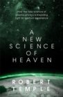 Image for A new science of heaven  : how the science of plasma changes our understanding of physical and spiritual reality