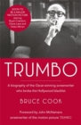 Image for Trumbo  : a biography of the Oscar-winning screenwriter who broke the Hollywood blacklist