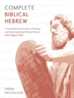 Image for Complete biblical Hebrew  : a comprehensive guide to reading and understanding biblical Hebrew, with original texts