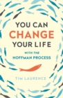 Image for You can change your life with the Hoffman process