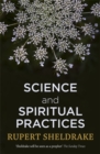 Image for Science and spiritual practices  : how hard science validates and improves prayer and other spiritual practices