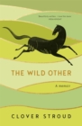 Image for The wild other  : a memoir