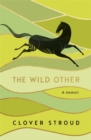 Image for The Wild Other : A Memoir