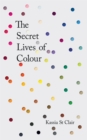 Image for The Secret Lives of Colour