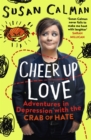 Image for Cheer up love  : adventures in depression with the crab of hate