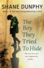 Image for The boy they tried to hide  : the true story of a son, forgotten by society