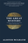 Image for The great mystery  : science, God and the human quest for meaning