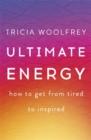 Image for Ultimate energy  : how to get from tired to inspired