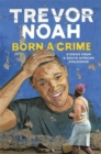 Image for Born a crime  : stories from a South African childhood