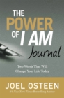 Image for The Power Of I Am Journal : Two Words That Will Change Your Life Today