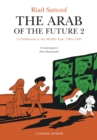Image for The Arab of the future: a graphic memoir. (A childhood in the Middle East, 1984-1985)