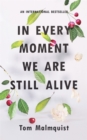 Image for In every moment we are still alive