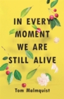 Image for In Every Moment We Are Still Alive