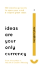 Image for Ideas are your only currency