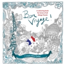 Image for Bon Voyage! : An Adult Colouring Book for Lovers of all Things French