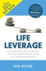Image for Life leverage  : how to get more done in less time, outsource everything and create your ideal mobile lifestyle