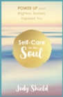 Image for Self-care for the soul  : power up your brightest, boldest, happiest you
