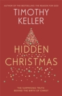 Image for Hidden Christmas  : the surprising truth behind the birth of Christ