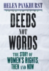 Image for Deeds not words  : the story of women's rights, then and now